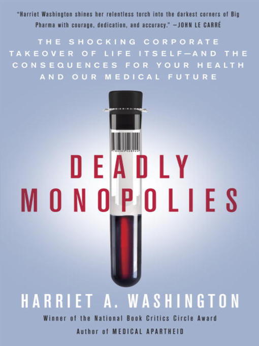 Title details for Deadly Monopolies by Harriet A. Washington - Wait list